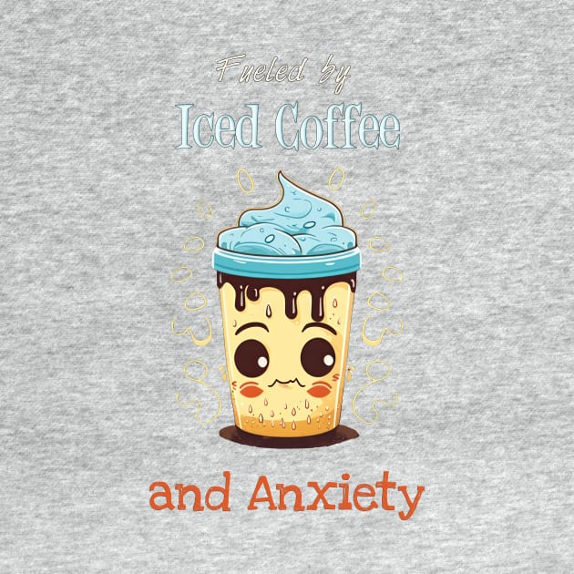 Fueled by Iced Coffee & Anxiety by Tannaidhe's Designs